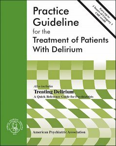 American Psychiatric Association Practice Guideline for the Treatment of Patients With Delirium product page