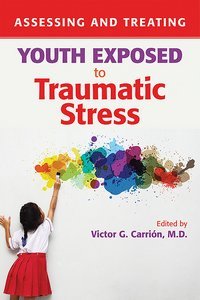 Assessing and Treating Youth Exposed to Traumatic Stress product page