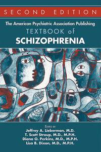American Psychiatric Association Publishing Textbook of Schizophrenia Second Edition