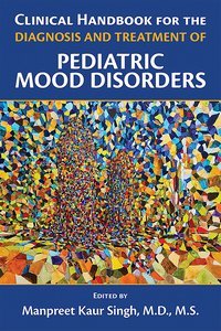 Clinical Handbook for the Diagnosis and Treatment of Pediatric Mood Disorders product page