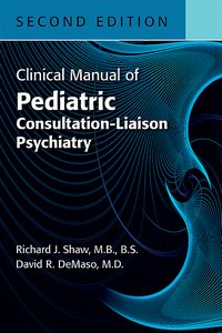 Clinical Manual of Pediatric Consultation-Liaison Psychiatry, Second Edition product page