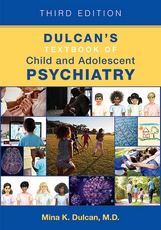 Dulcan's Textbook of Child and Adolescent Psychiatry, Third Edition page