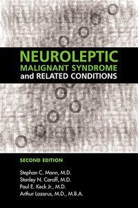 Neuroleptic Malignant Syndrome and Related Conditions, Second Edition product page
