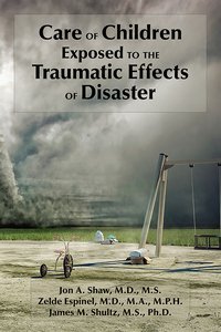 Care of Children Exposed to the Traumatic Effects of Disaster product page